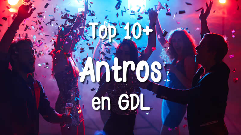 Top 10+ Mejores Antros en Guadalajara